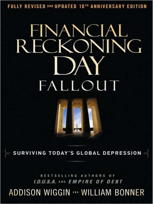 Title details for Financial Reckoning Day Fallout by William Bonner - Available